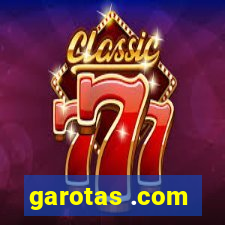 garotas .com