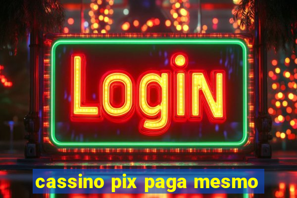 cassino pix paga mesmo