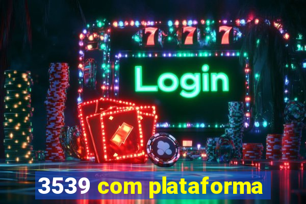 3539 com plataforma