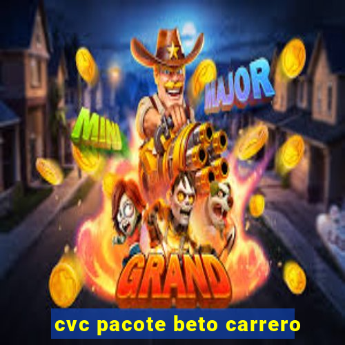 cvc pacote beto carrero