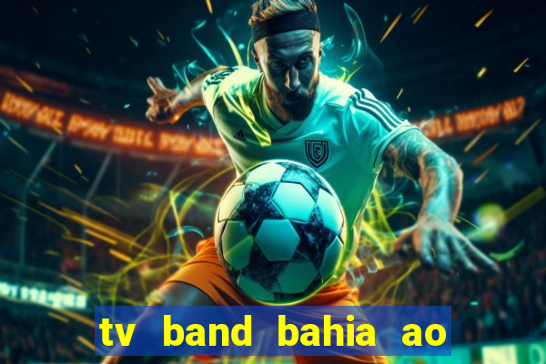 tv band bahia ao vivo online