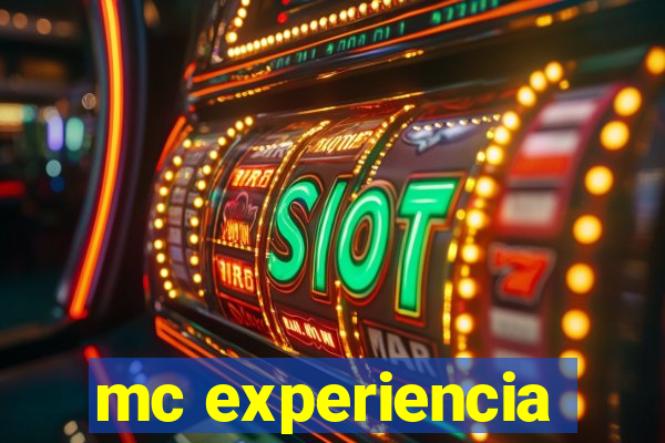 mc experiencia