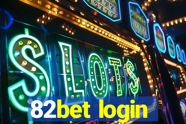 82bet login