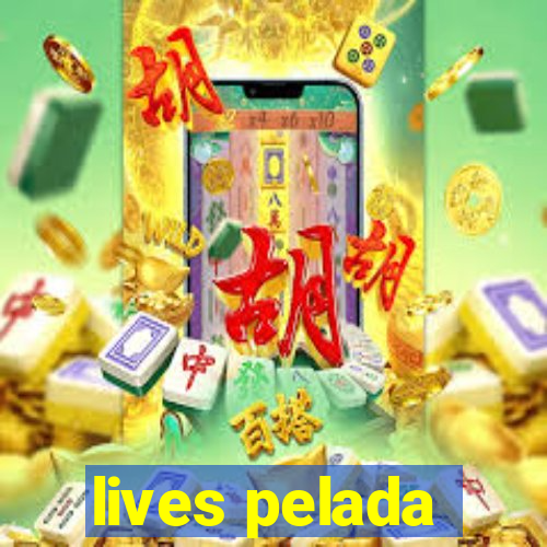 lives pelada