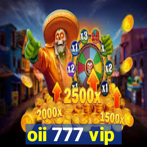 oii 777 vip