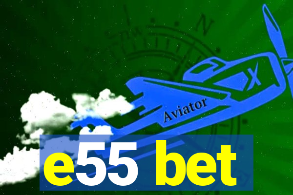 e55 bet