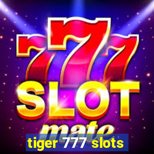 tiger 777 slots