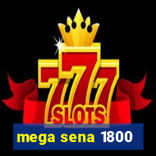 mega sena 1800