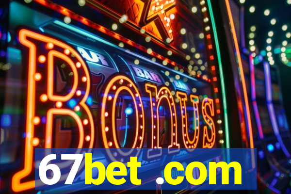 67bet .com