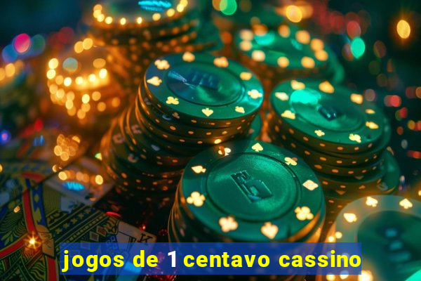 jogos de 1 centavo cassino