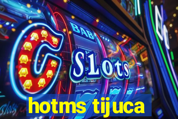 hotms tijuca