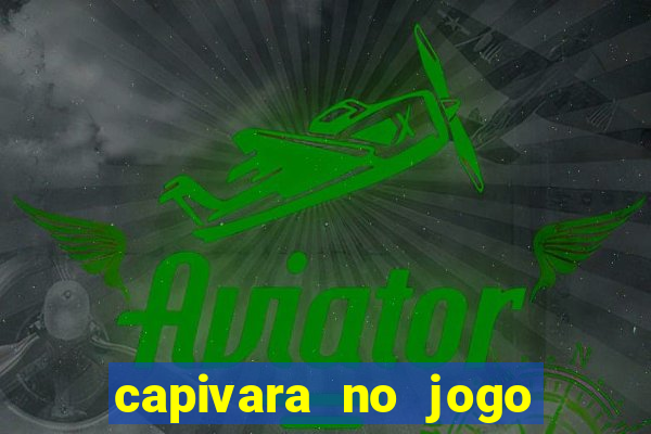 capivara no jogo do bicho