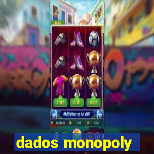 dados monopoly