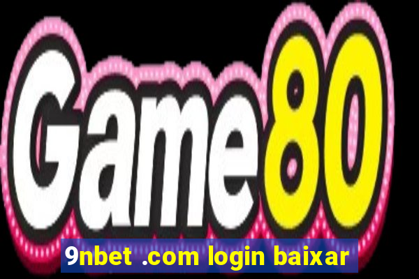 9nbet .com login baixar