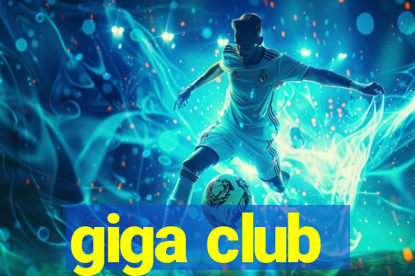 giga club