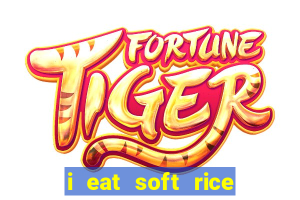 i eat soft rice in another world em português