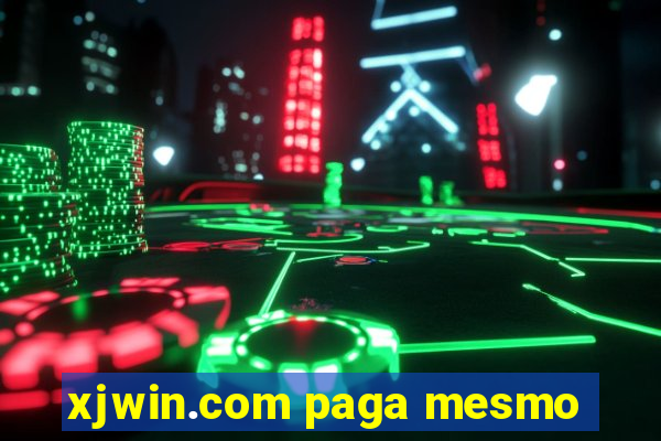 xjwin.com paga mesmo