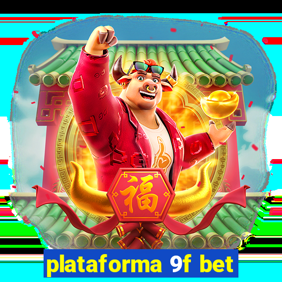 plataforma 9f bet