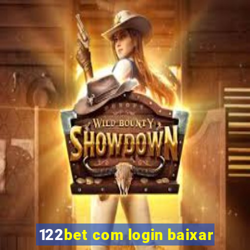 122bet com login baixar