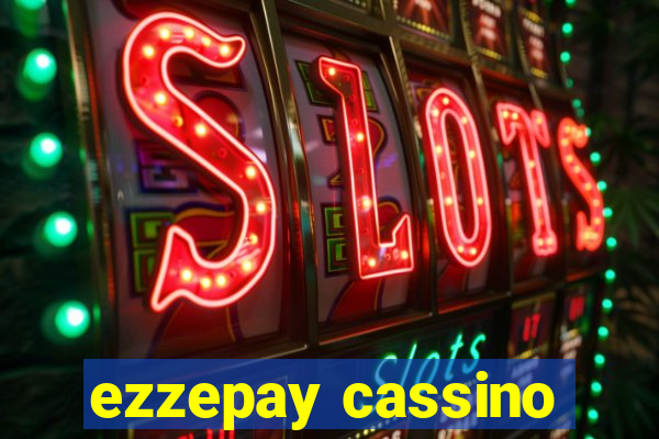 ezzepay cassino