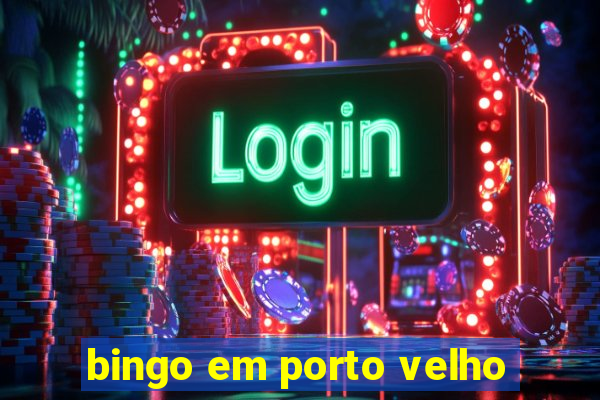 bingo em porto velho