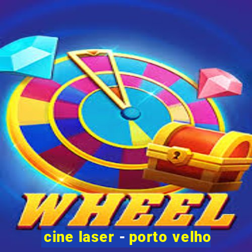 cine laser - porto velho