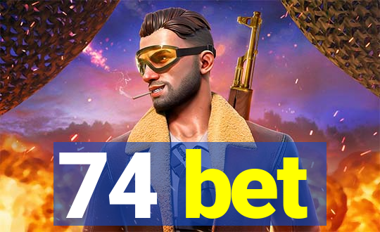 74 bet