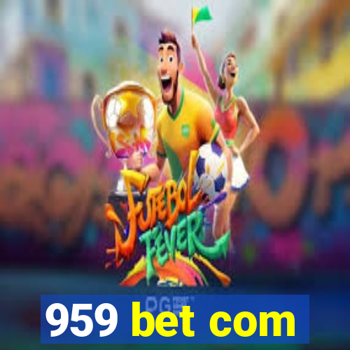 959 bet com