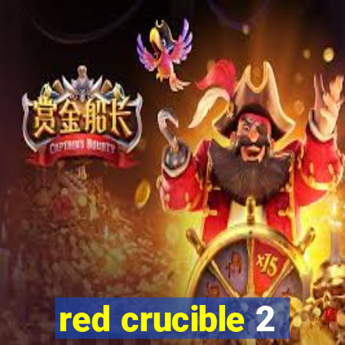 red crucible 2