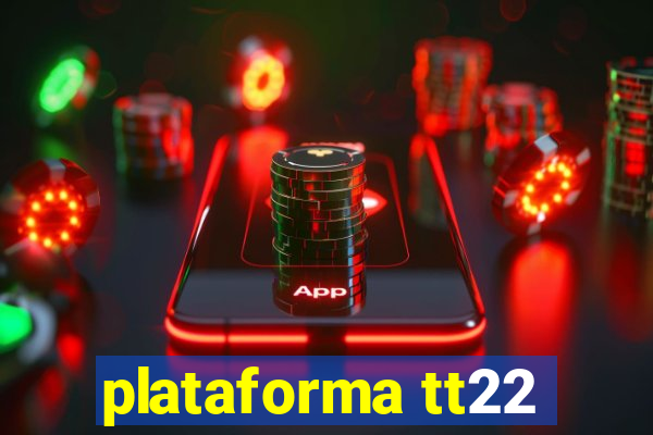 plataforma tt22