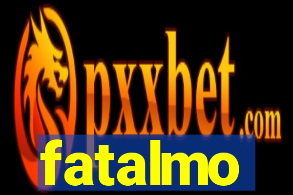 fatalmo