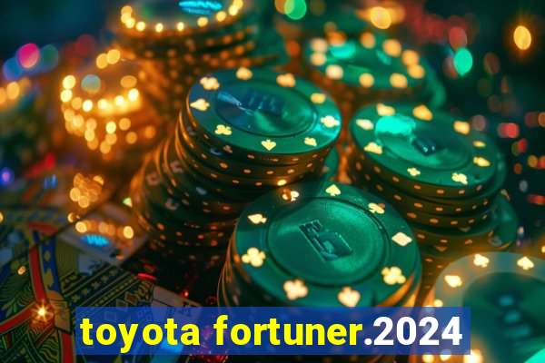 toyota fortuner.2024