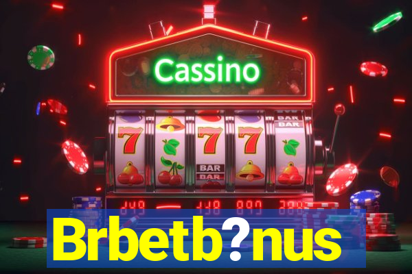 Brbetb?nus