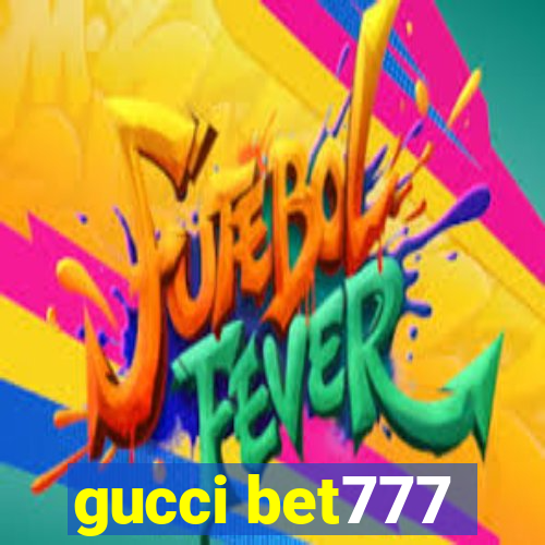 gucci bet777