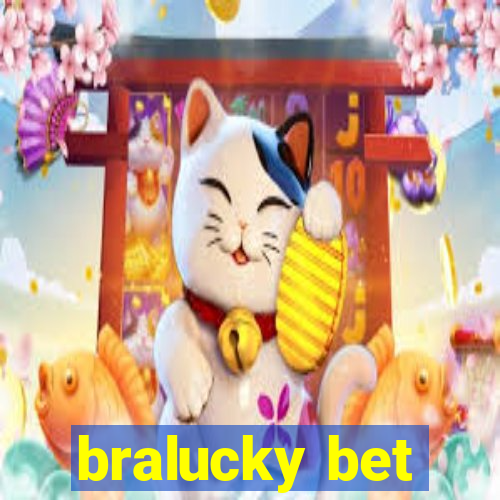 bralucky bet