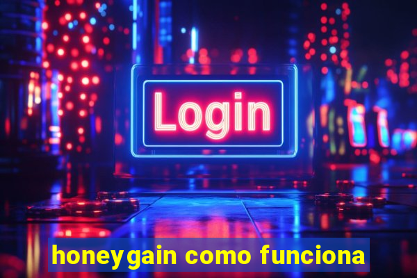 honeygain como funciona