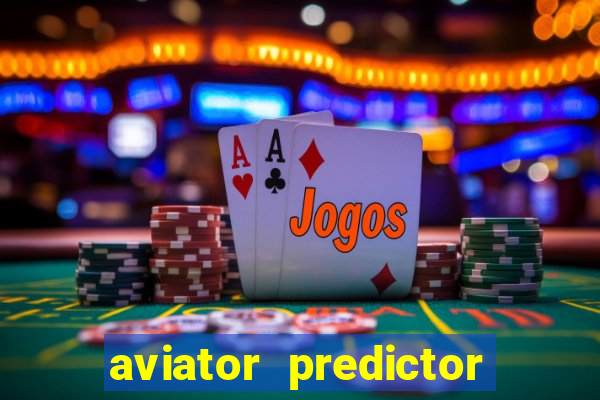 aviator predictor v4.0 apk