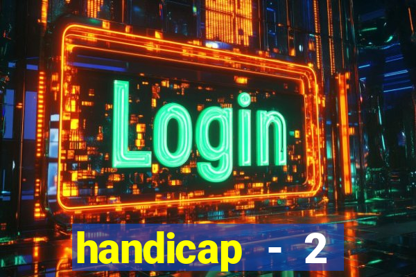 handicap - 2 resultado final