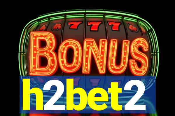 h2bet2