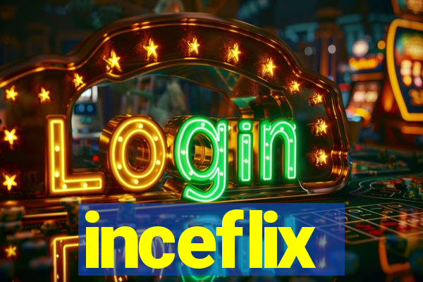 inceflix