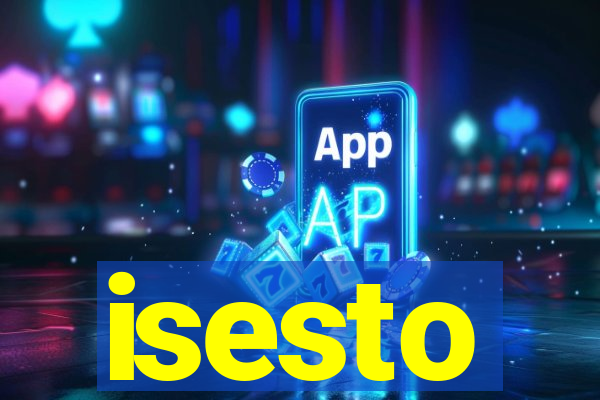 isesto