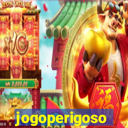 jogoperigoso