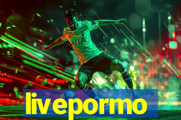 livepormo