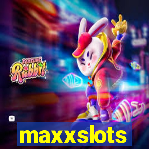 maxxslots