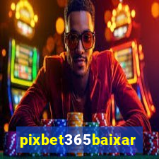 pixbet365baixar