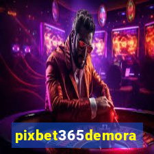 pixbet365demora