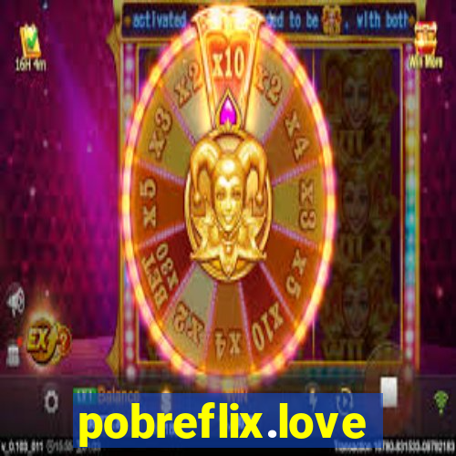 pobreflix.love