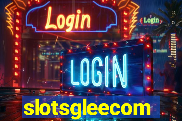 slotsgleecom