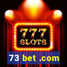 73 bet .com