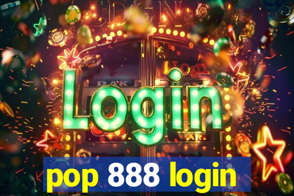 pop 888 login